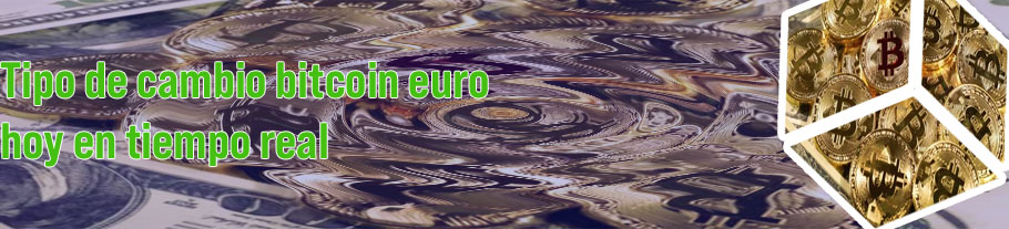Cambio bitcoin euro hoy